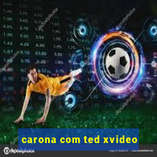 carona com ted xvideo